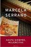 MARCELA SERRANO: HASTA SIEMPRE MUJERCITAS